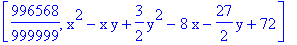 [996568/999999, x^2-x*y+3/2*y^2-8*x-27/2*y+72]